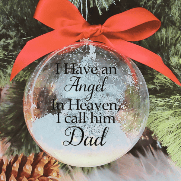 I Have An Angel ... Dad - 10cm Acrylic Bauble