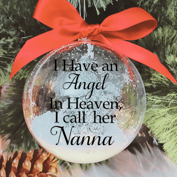 I Have An Angel ...  Nanna - 10cm Acrylic Bauble