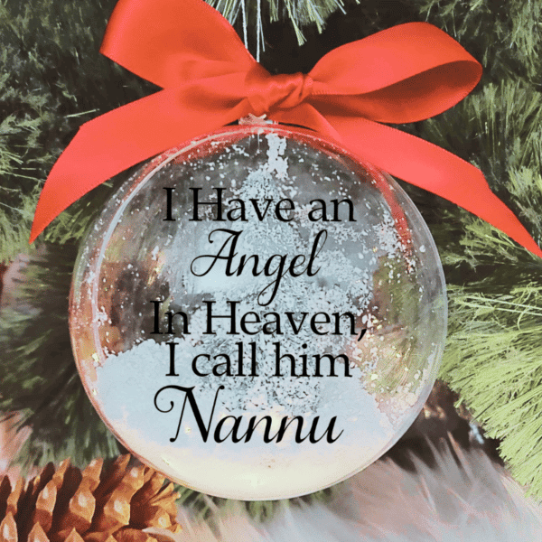 I Have An Angel ... Nannu - 10cm Acrylic Bauble