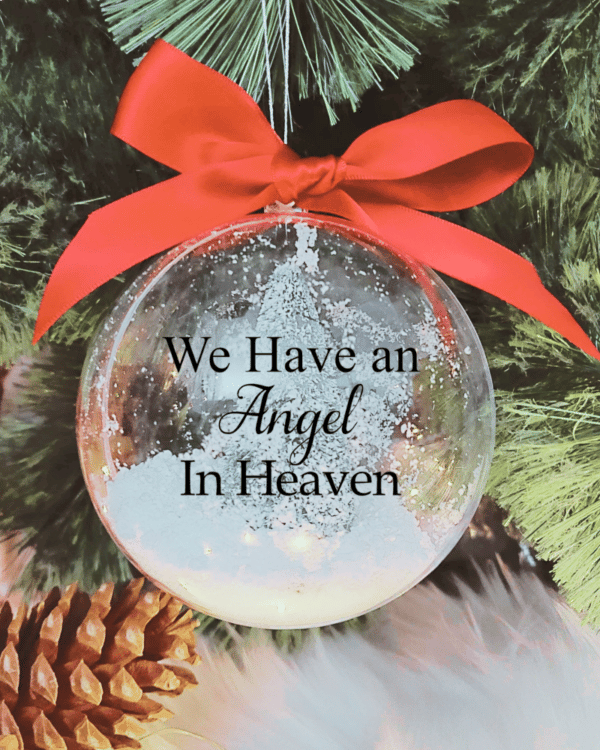 We Have An Angel in Heaven - 10cm Acrylic Bauble