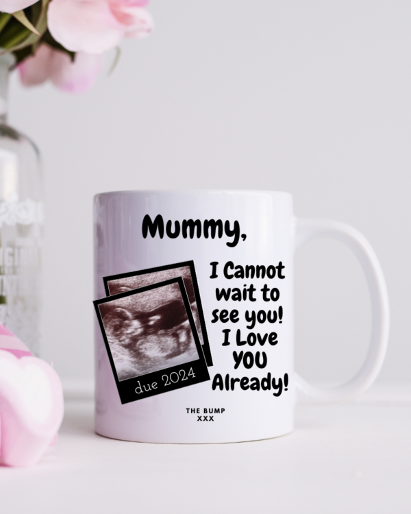Mummy I Love You Already - Personalised with Photo Mug