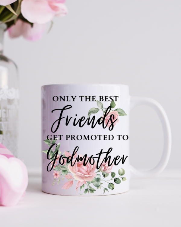 Only The Best Friends Get Promoted - Mug