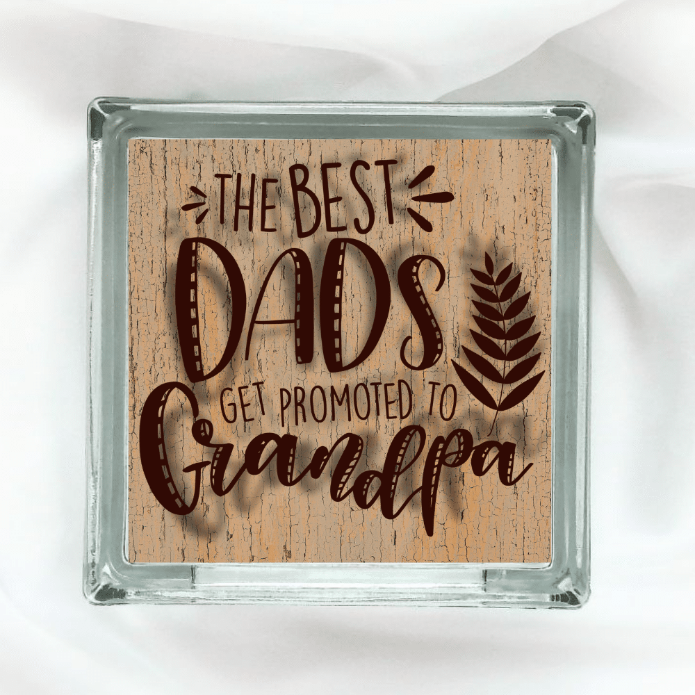 The Best Dads .. Promoted To Grandpa - Glass Block