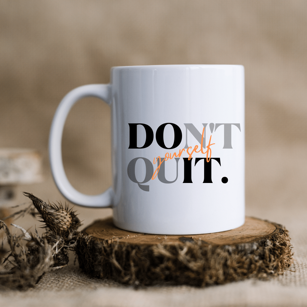 Don't Quit - Mug