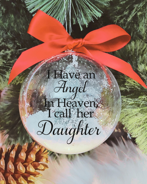 I Have An Angel ... Daughter - 10cm Acrylic Bauble