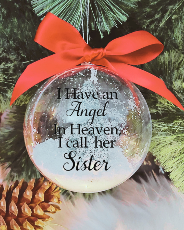 I Have An Angel ... Sister - 10cm Acrylic Bauble