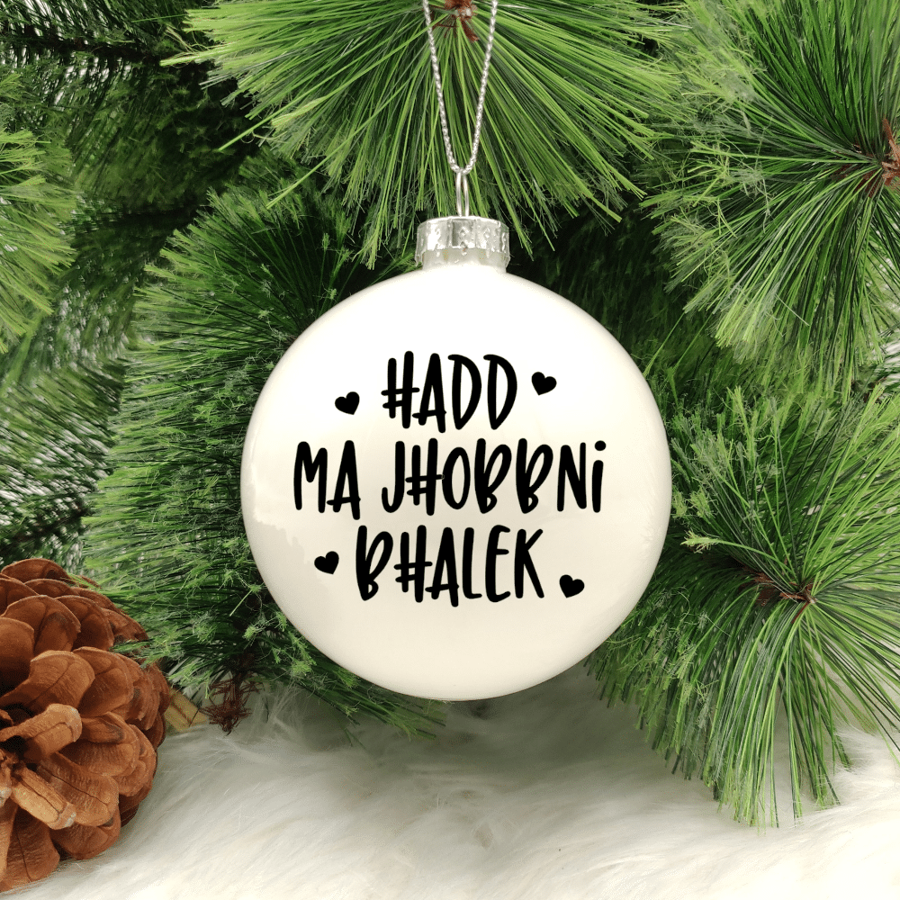 Ħadd Ma Jħobbni Bħalek - 8cm Glass Bauble