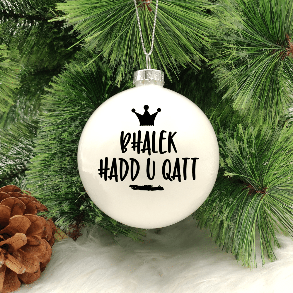 Bħalek Ħadd u Qatt - 8cm Glass Bauble