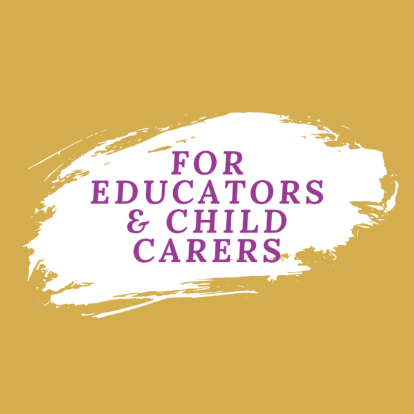 For Educators & Child Carers