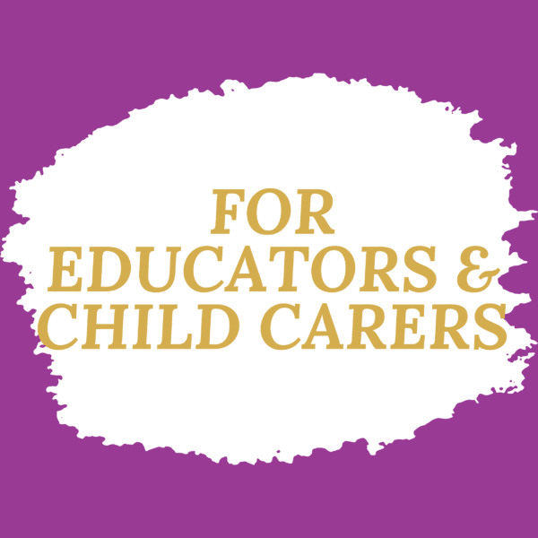 For Educators & Child Carers