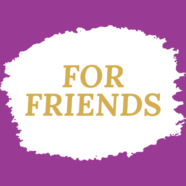 For Friends