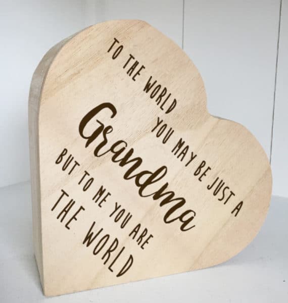 To The World You May Be Just A Grandma… - Wooden HeartBox