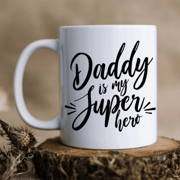 Daddy Is My Superhero - Mug