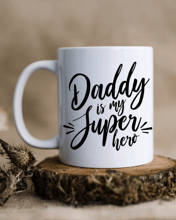 Daddy Is My Superhero - Mug
